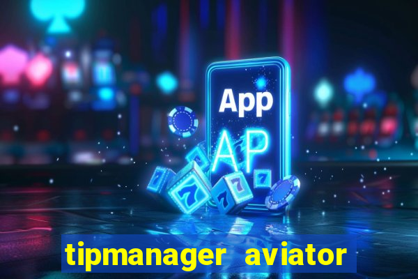 tipmanager aviator aposta 1